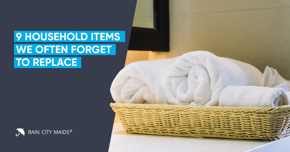 How Often do you Really Need to Clean or Replace Household Items?