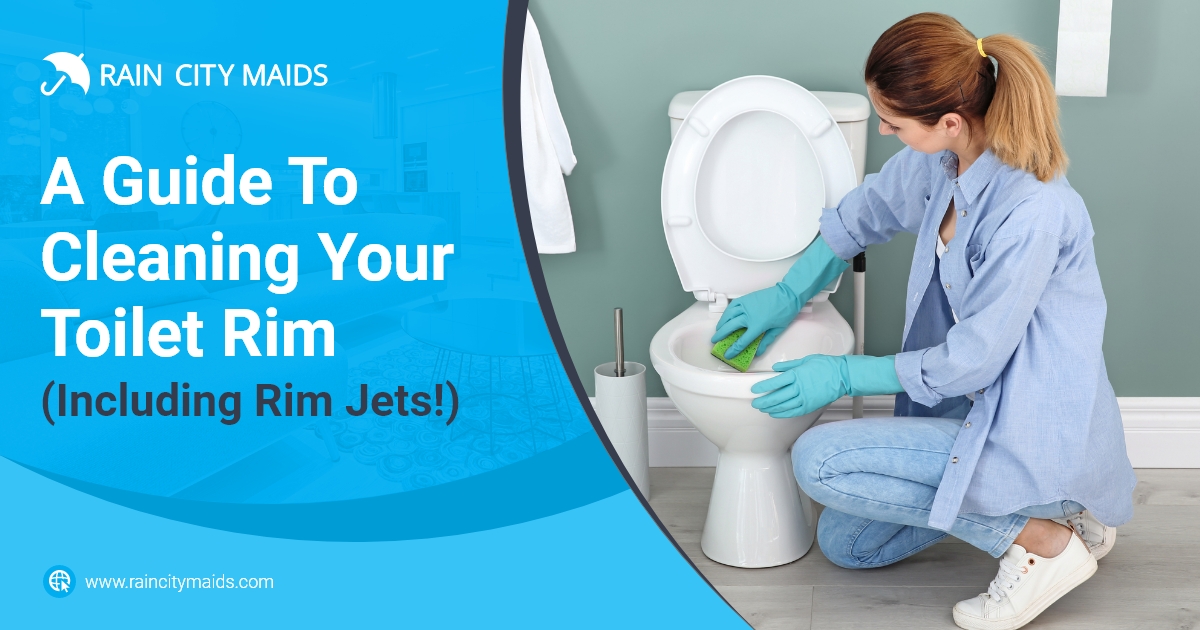 https://www.raincitymaids.com/wp-content/uploads/2023/03/Rain-City-Maids_A-Guide-To-Cleaning-Your-Toilet-Rim-Including-Rim-Jets.jpg